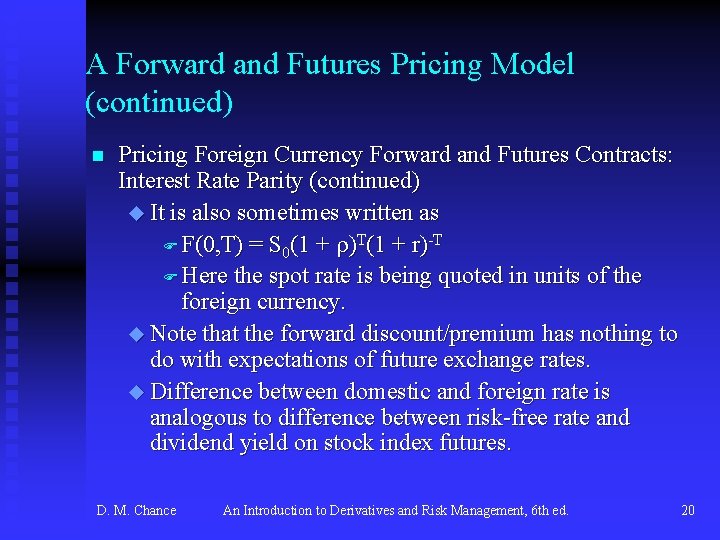 A Forward and Futures Pricing Model (continued) n Pricing Foreign Currency Forward and Futures