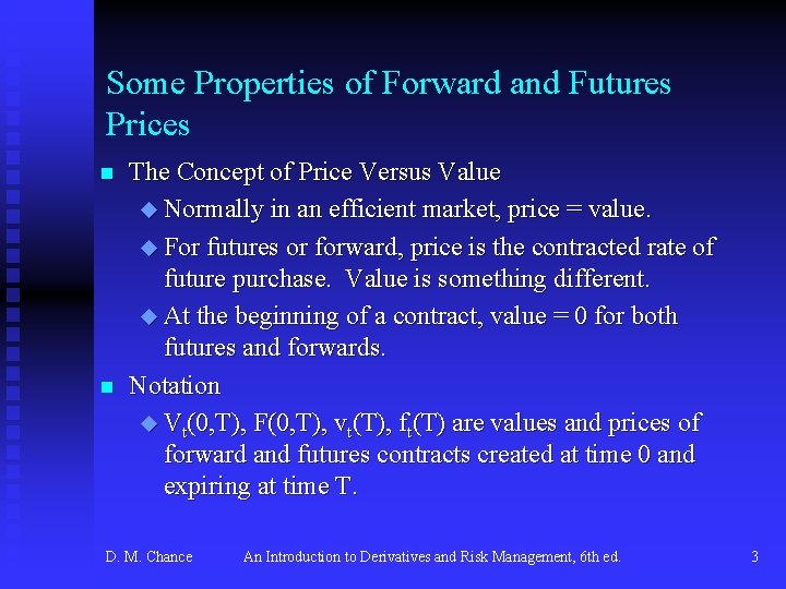 Some Properties of Forward and Futures Prices n n The Concept of Price Versus