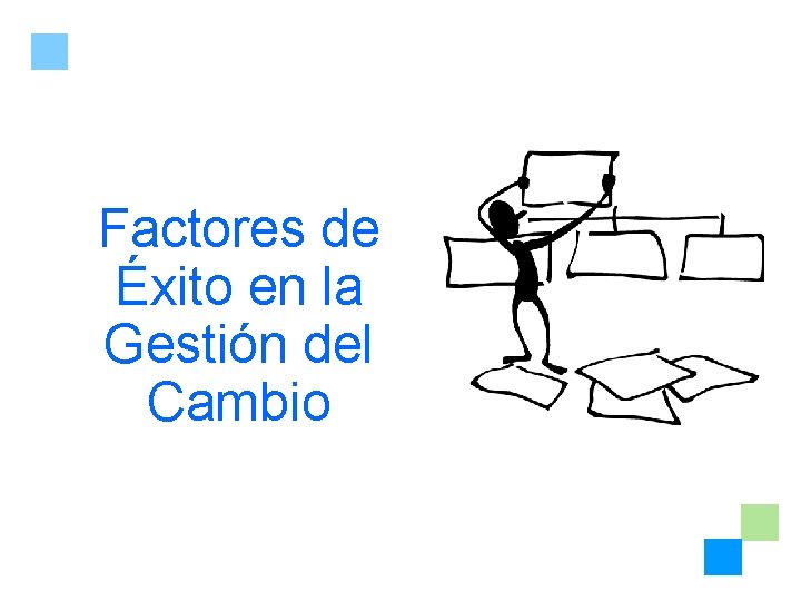 Factores de Éxito en la Gestión del Cambio 