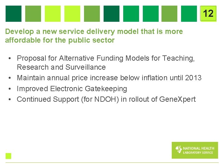 12 Develop a new service delivery model that is more affordable for the public