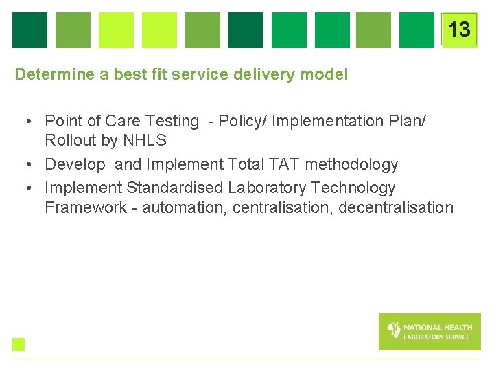 13 Determine a best fit service delivery model • Point of Care Testing -