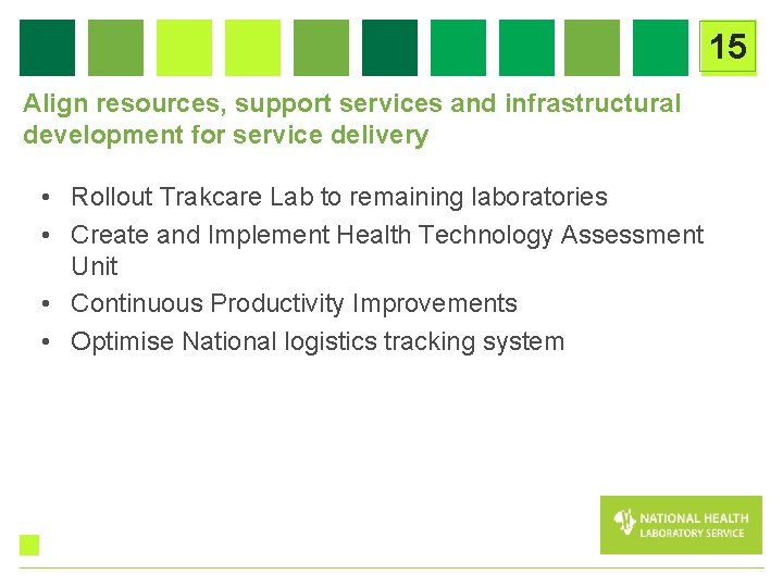 15 Align resources, support services and infrastructural development for service delivery • Rollout Trakcare