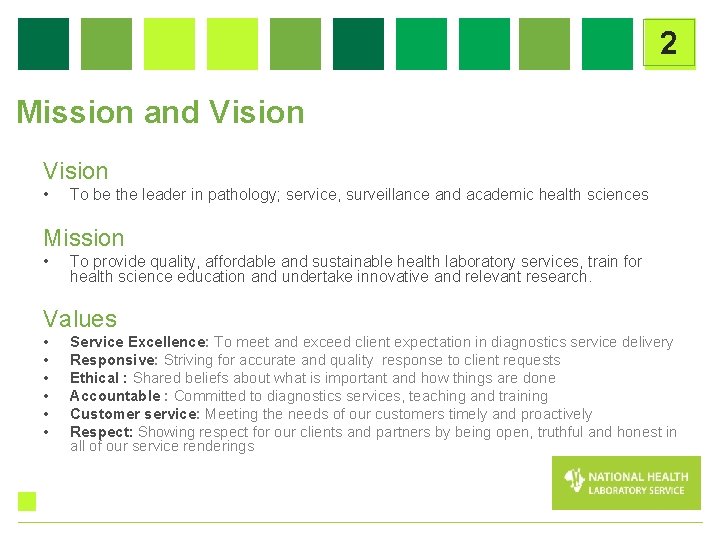 2 Mission and Vision • To be the leader in pathology; service, surveillance and