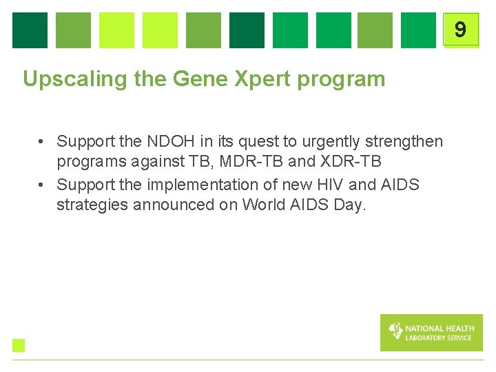 9 Upscaling the Gene Xpert program • Support the NDOH in its quest to