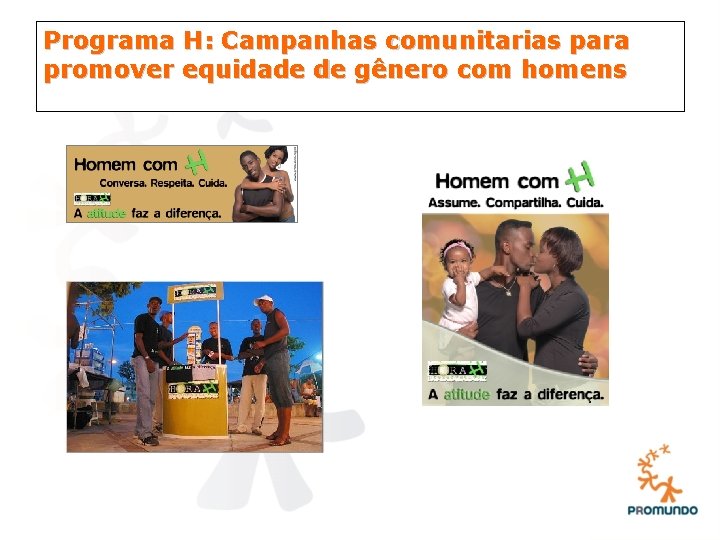 Programa H: Campanhas comunitarias para promover equidade de gênero com homens 