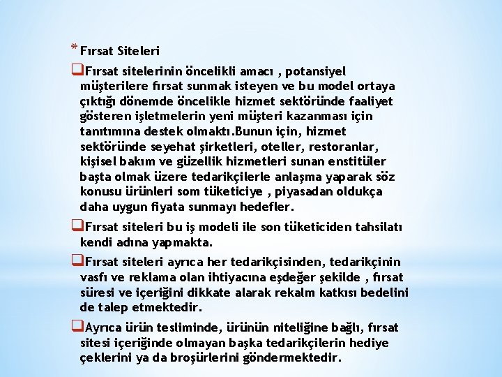 * Fırsat Siteleri q. Fırsat sitelerinin öncelikli amacı , potansiyel müşterilere fırsat sunmak isteyen