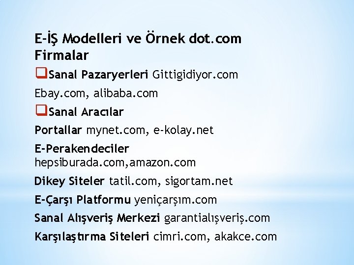 E-İŞ Modelleri ve Örnek dot. com Firmalar q. Sanal Pazaryerleri Gittigidiyor. com Ebay. com,