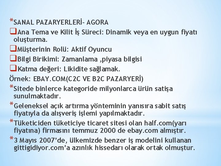 *SANAL PAZARYERLERİ- AGORA q. Ana Tema ve Kilit İş Süreci: Dinamik veya en uygun