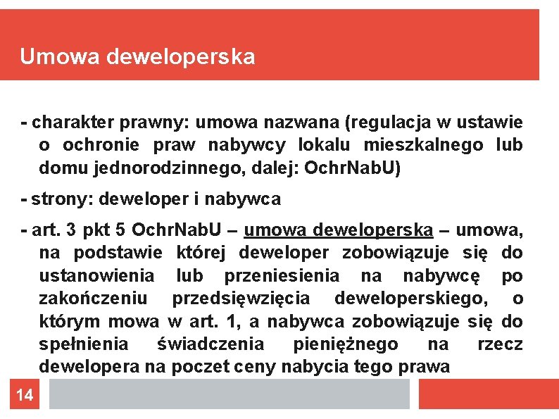 Umowa deweloperska - charakter prawny: umowa nazwana (regulacja w ustawie o ochronie praw nabywcy