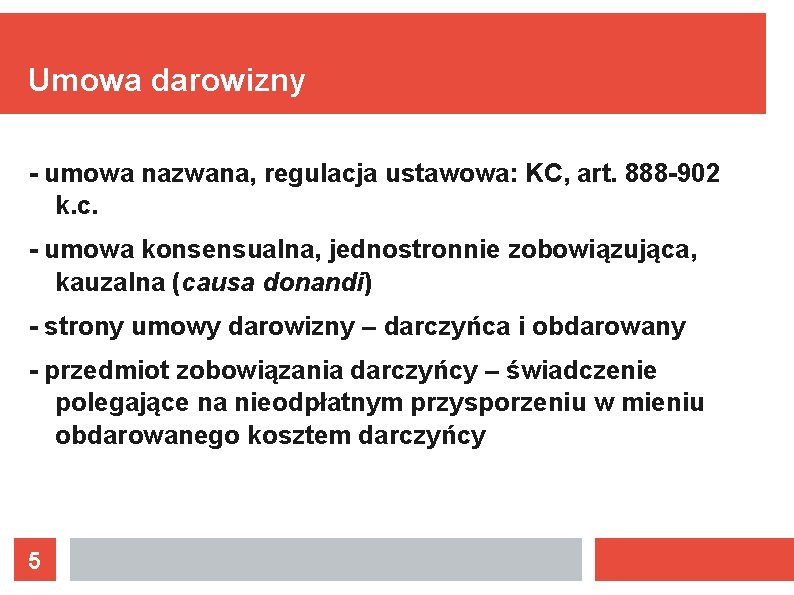 Umowa darowizny - umowa nazwana, regulacja ustawowa: KC, art. 888 -902 k. c. -