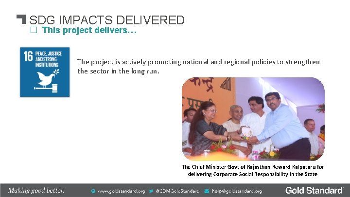 SDG IMPACTS DELIVERED � This project delivers… The project is actively promoting national and