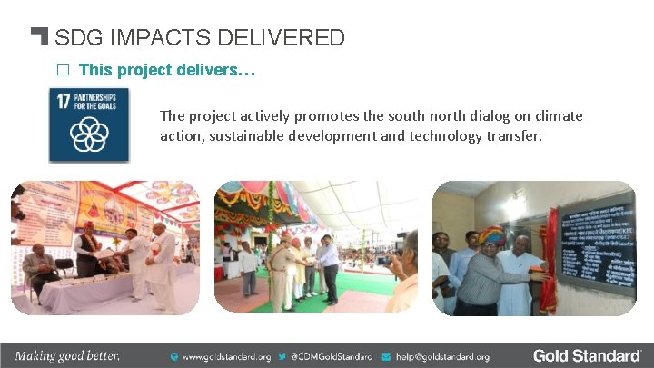 SDG IMPACTS DELIVERED � This project delivers… The project actively promotes the south north