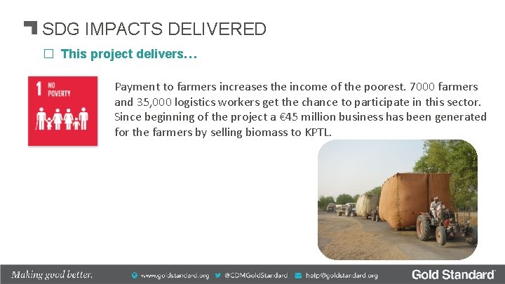 SDG IMPACTS DELIVERED � This project delivers… Payment to farmers increases the income of