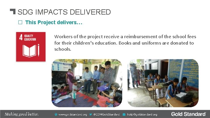 SDG IMPACTS DELIVERED � This Project delivers… Workers of the project receive a reimbursement