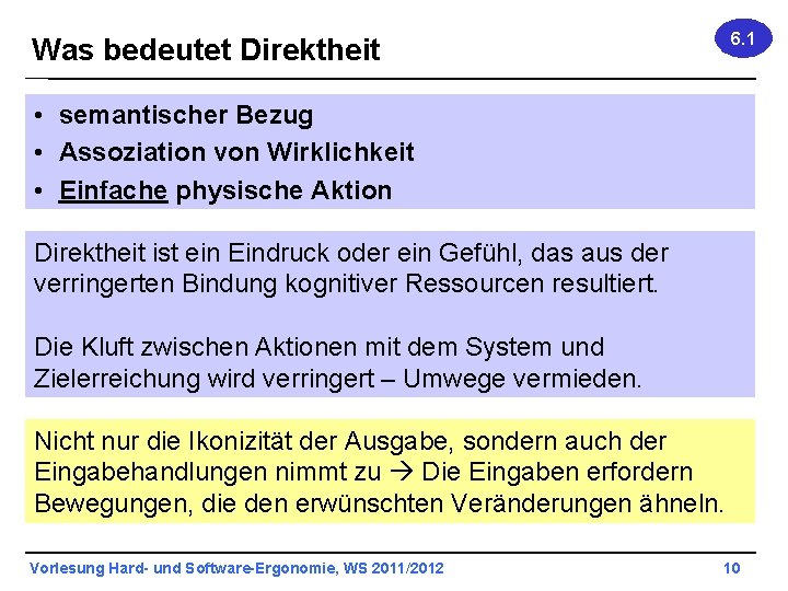 6. 1 Was bedeutet Direktheit • semantischer Bezug • Assoziation von Wirklichkeit • Einfache