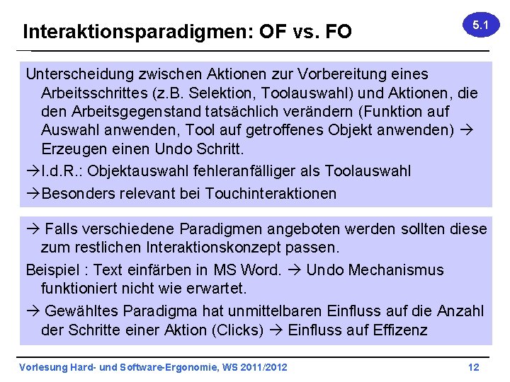 Interaktionsparadigmen: OF vs. FO 5. 1 Unterscheidung zwischen Aktionen zur Vorbereitung eines Arbeitsschrittes (z.