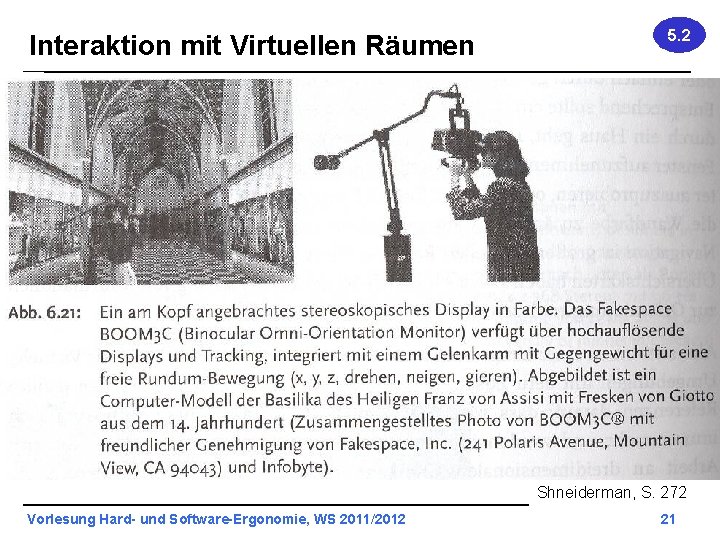 Interaktion mit Virtuellen Räumen 5. 2 Shneiderman, S. 272 Vorlesung Hard- und Software-Ergonomie, WS