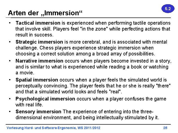 Arten der „Immersion“ 5. 2 • Tactical immersion is experienced when performing tactile operations