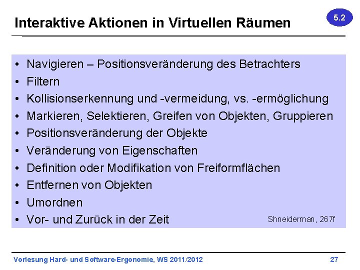 Interaktive Aktionen in Virtuellen Räumen • • • 5. 2 Navigieren – Positionsveränderung des