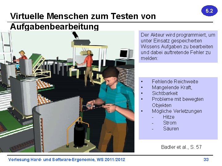 5. 2 Virtuelle Menschen zum Testen von Aufgabenbearbeitung Der Akteur wird programmiert, um unter