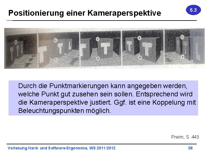 Positionierung einer Kameraperspektive 5. 3 Durch die Punktmarkierungen kann angegeben werden, welche Punkt gut