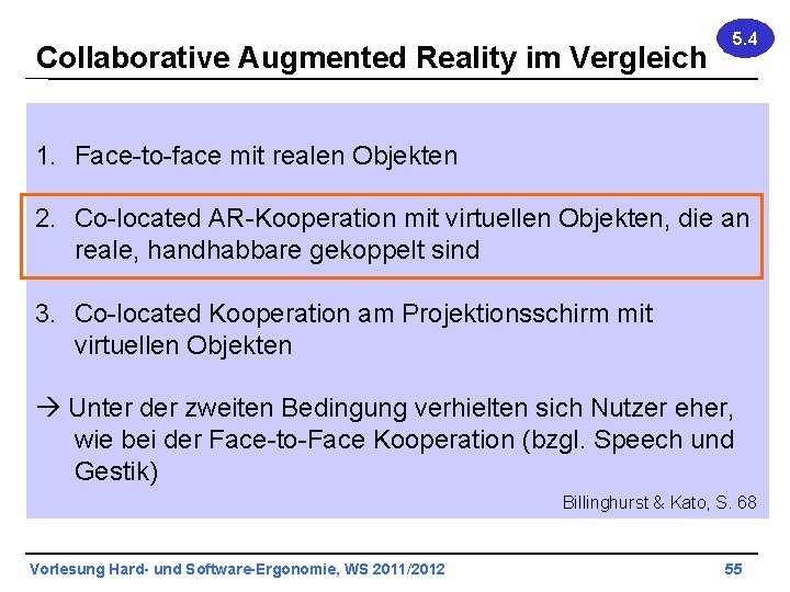 Collaborative Augmented Reality im Vergleich 5. 4 1. Face-to-face mit realen Objekten 2. Co-located