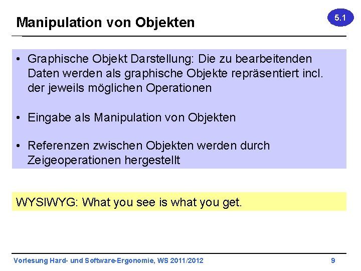 Manipulation von Objekten 5. 1 • Graphische Objekt Darstellung: Die zu bearbeitenden Daten werden