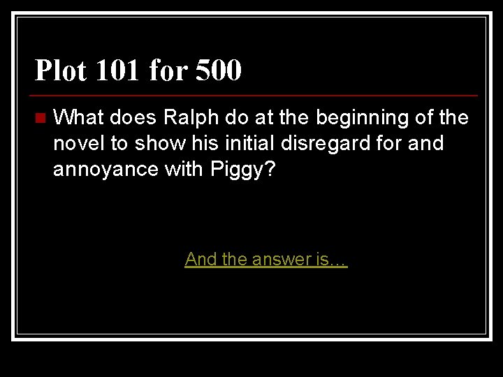 Plot 101 for 500 n What does Ralph do at the beginning of the