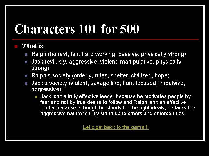 Characters 101 for 500 n What is: n n Ralph (honest, fair, hard working,