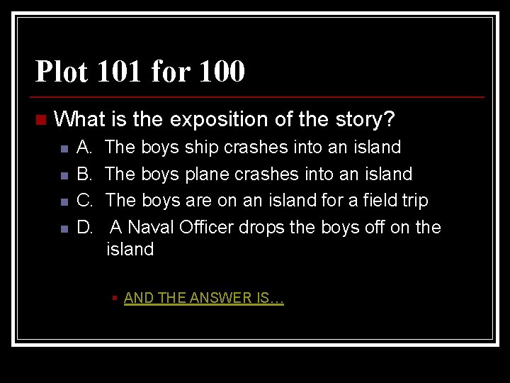Plot 101 for 100 n What is the exposition of the story? n n