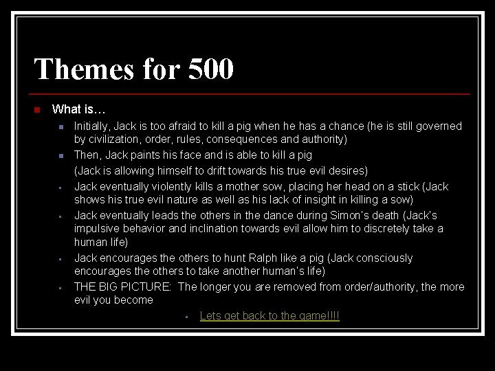 Themes for 500 n What is… n n § § Initially, Jack is too