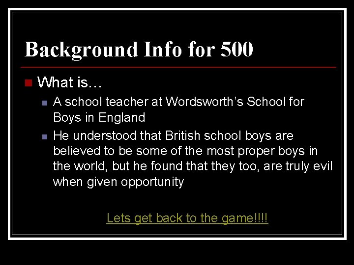 Background Info for 500 n What is… n n A school teacher at Wordsworth’s