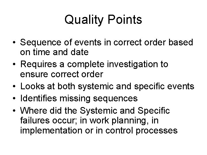 Quality Points • Sequence of events in correct order based on time and date