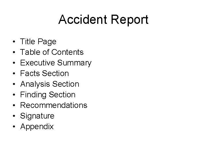 Accident Report • • • Title Page Table of Contents Executive Summary Facts Section