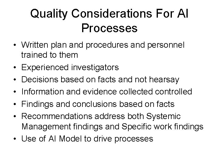 Quality Considerations For AI Processes • Written plan and procedures and personnel trained to