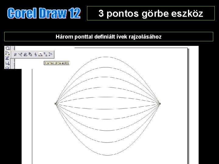 3 pontos görbe eszköz Három ponttal definiált ívek rajzolásához 