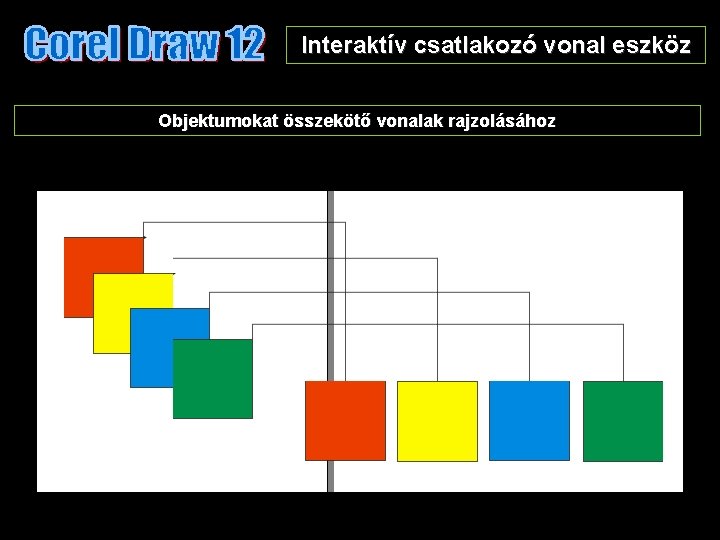 Interaktív csatlakozó vonal eszköz Objektumokat összekötő vonalak rajzolásához 