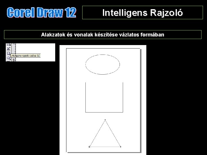 Intelligens Rajzoló Alakzatok és vonalak készítése vázlatos formában 