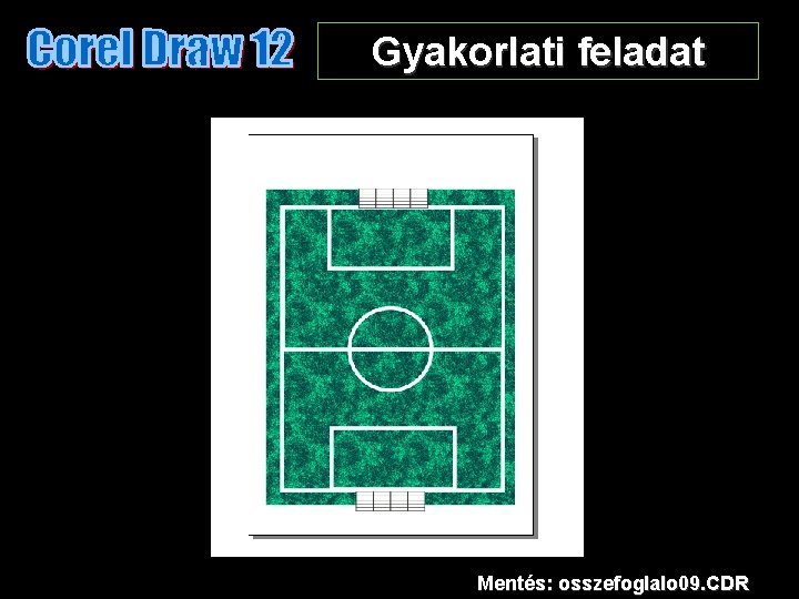 Gyakorlati feladat Mentés: osszefoglalo 09. CDR 