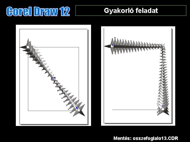 Gyakorló feladat Mentés: osszefoglalo 13. CDR 