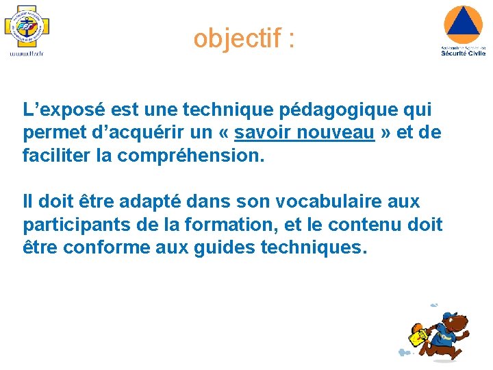 L’Exposé interactif… objectif : L’exposé est une technique pédagogique qui permet d’acquérir un « L’Exposé interactif… objectif : L’exposé est une technique pédagogique qui permet d’acquérir un «
