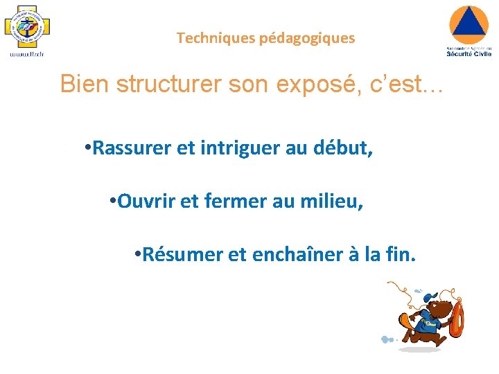L’Exposé interactif… Techniques pédagogiques Bien structurer son exposé, c’est… • Rassurer et intriguer au L’Exposé interactif… Techniques pédagogiques Bien structurer son exposé, c’est… • Rassurer et intriguer au