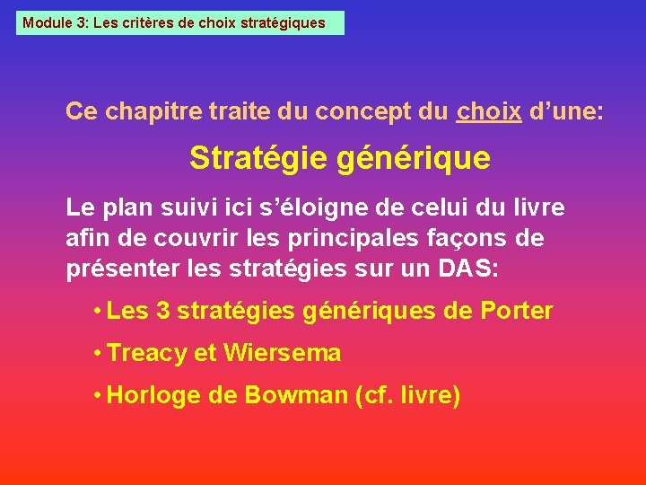 Module 3: Les critères de choix stratégiques Ce chapitre traite du concept du choix