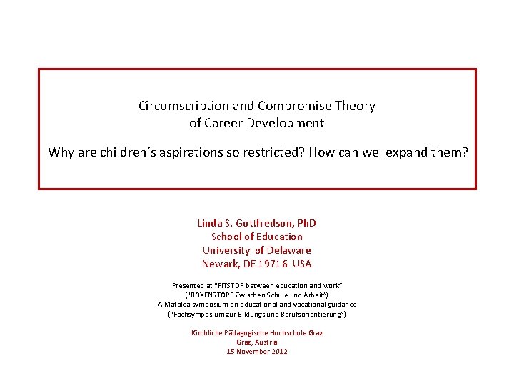 Circumscription and Compromise Theory of Career Development Why are children’s aspirations so restricted? How
