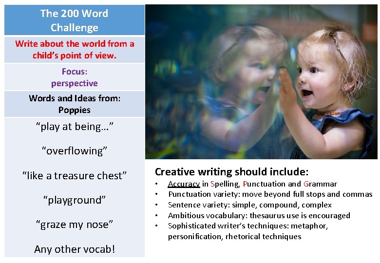 The 200 Word Challenge Write about the world from a child’s point of view.