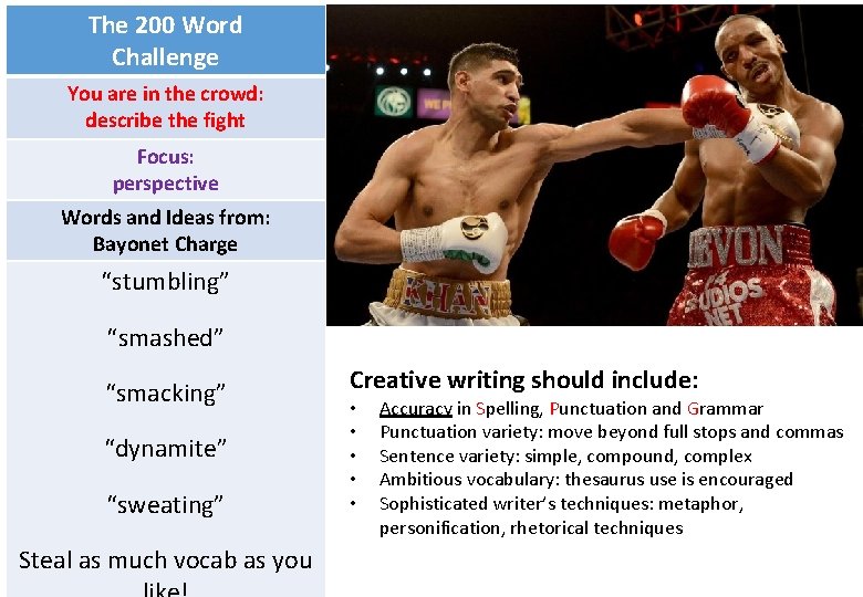 The 200 Word Challenge You are in the crowd: describe the fight Focus: perspective