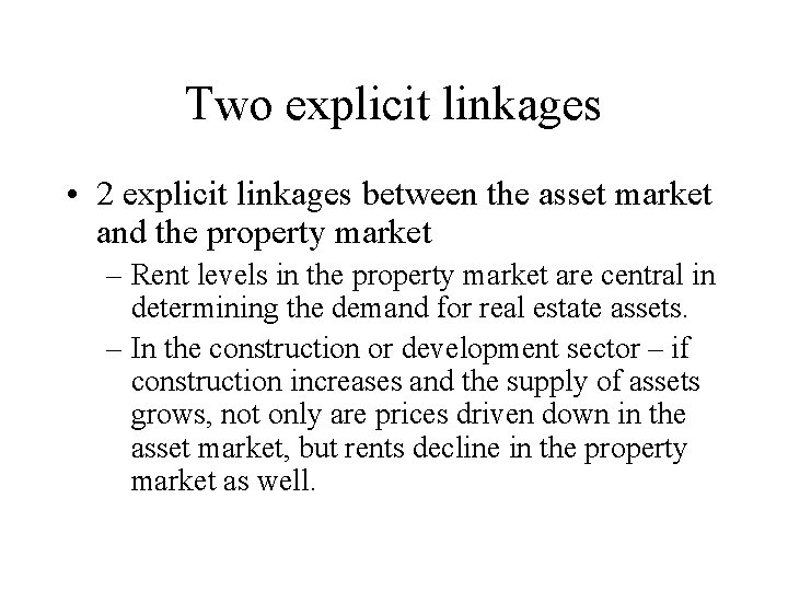 Two explicit linkages • 2 explicit linkages between the asset market and the property Two explicit linkages • 2 explicit linkages between the asset market and the property