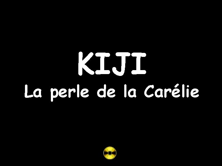 KIJI La perle de la Carélie 