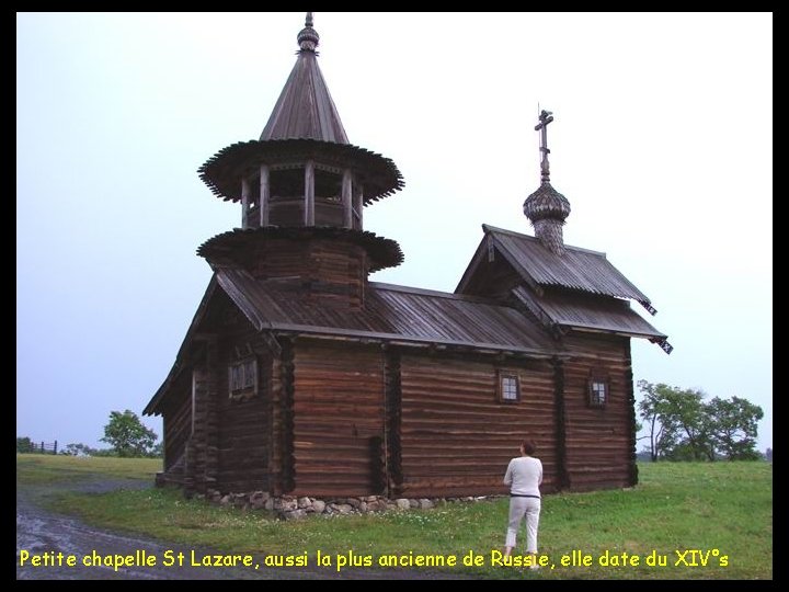 Petite chapelle St Lazare, aussi la plus ancienne de Russie, elle date du XIV°s