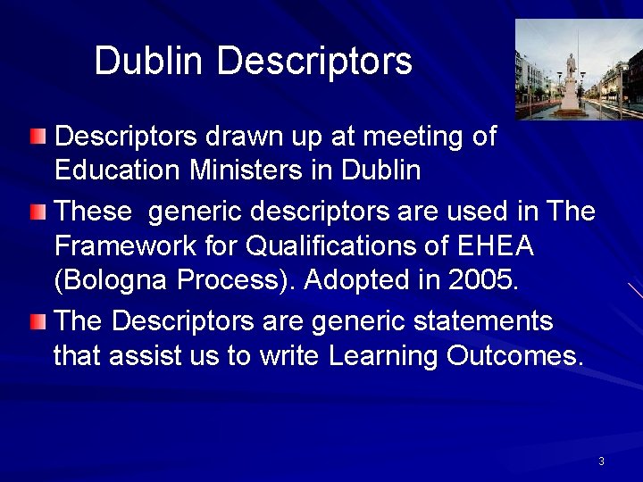  Dublin Descriptors drawn up at meeting of Education Ministers in Dublin These generic